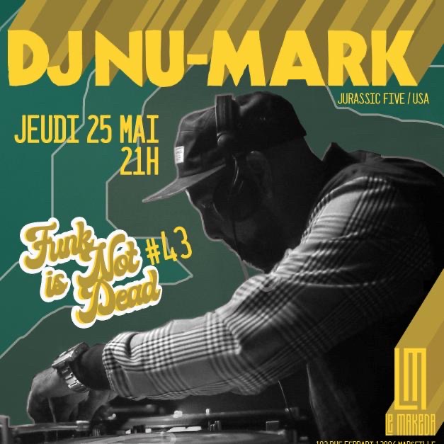 DJ NU-MARK (Jurassic 5/USA) + guests / FUNK IS NOT DEAD #43