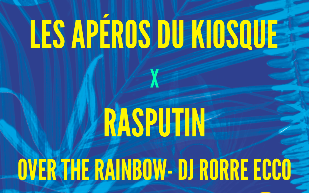 Les Apéros du Kiosque x Rasputin