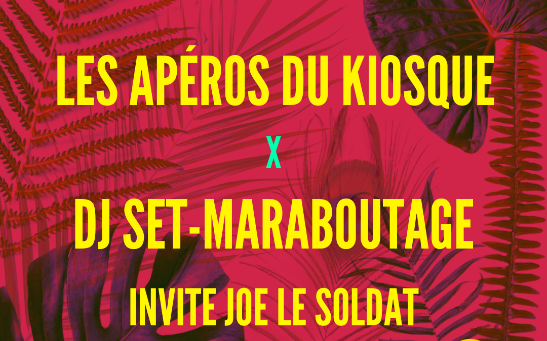 Les Apéros du Kiosque x Maraboutage