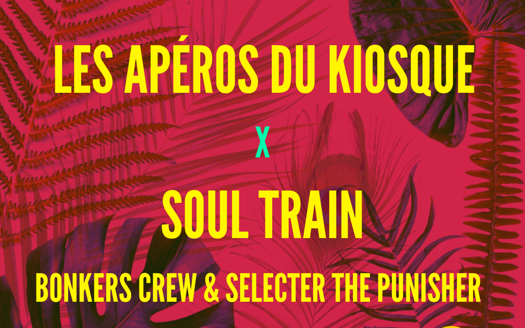 Les Apéros du Kiosque x Bonkers crew x Selecter The Punisher