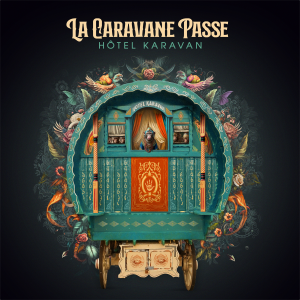 Visuel album – La Caravane Passe – Hotel Karavan 1