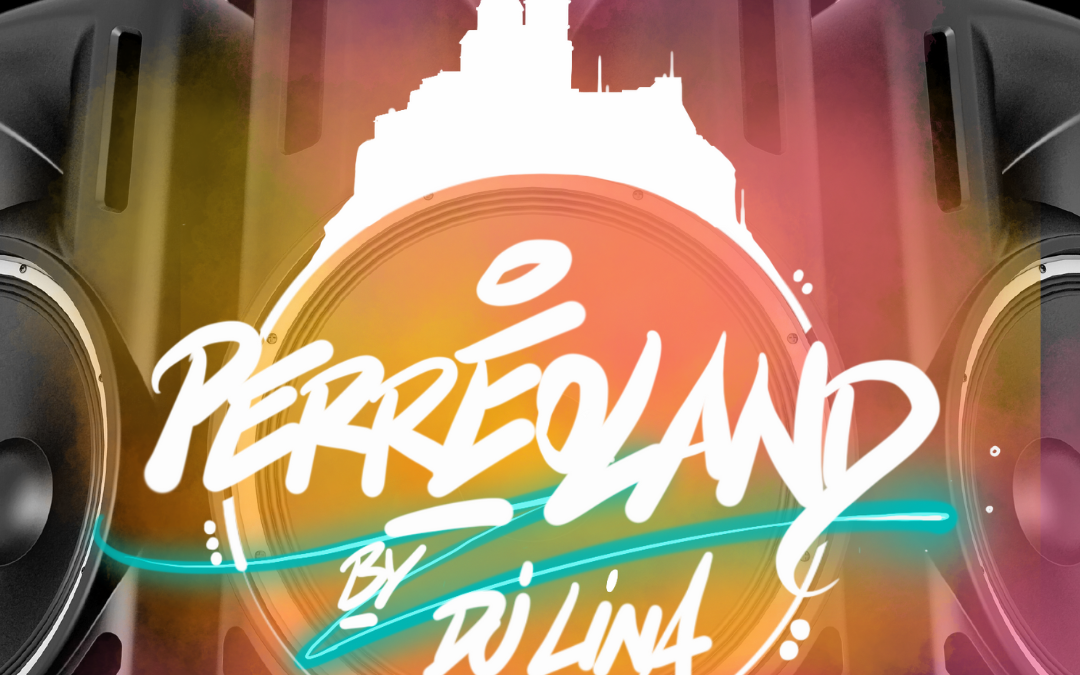 PERREOLAND by DJ LINA