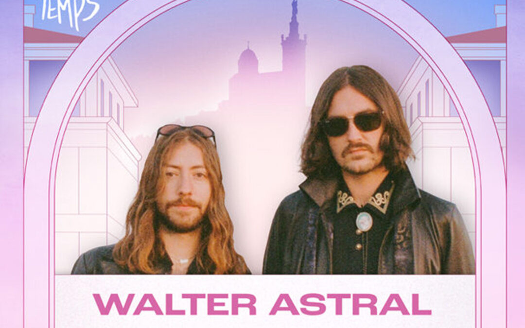 WALTER ASTRAL – FESTIVAL AVEC LE TEMPS