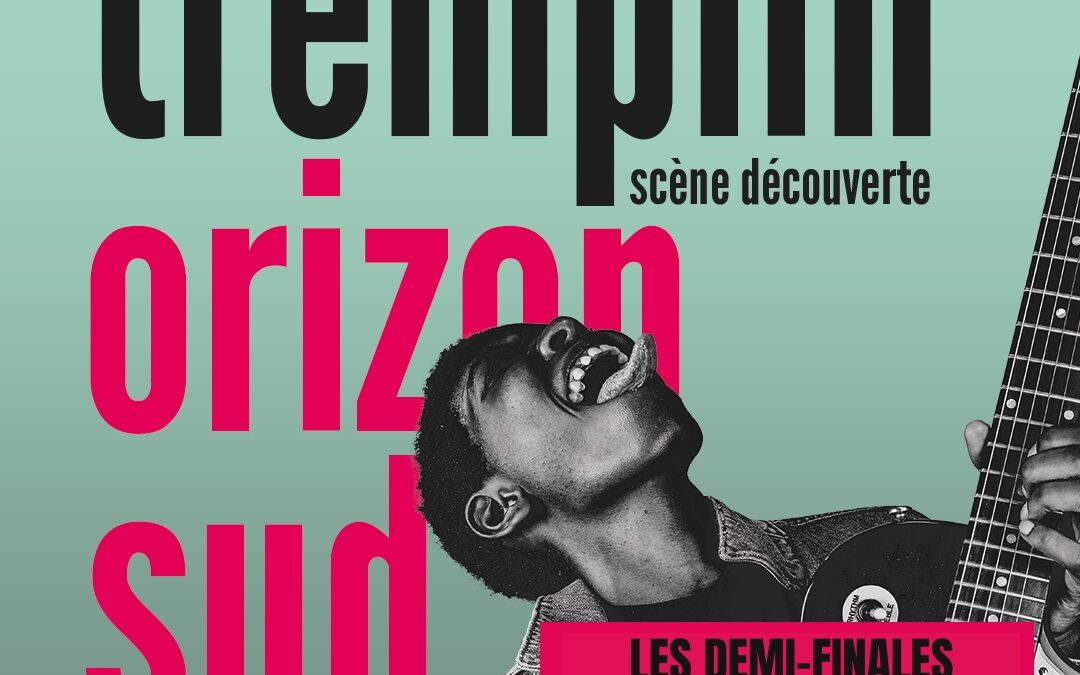 DEMI-FINALES DU TREMPLIN ORIZON SUD [part.2]