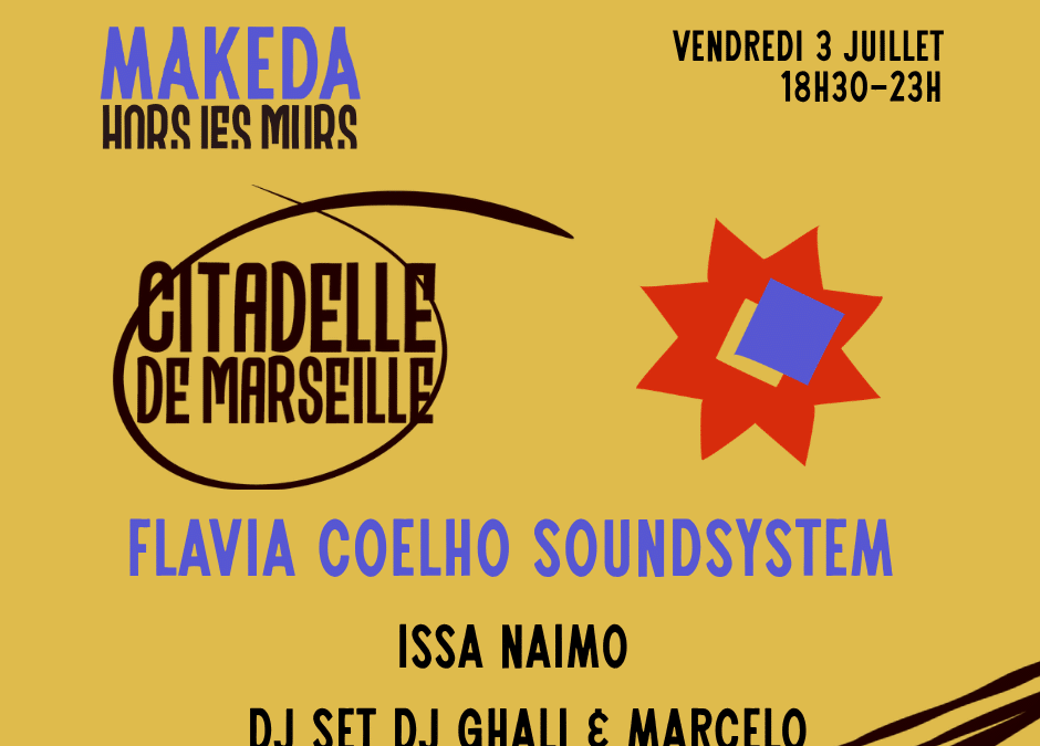 HORS LES MURS // LA CITADELLE W/ Flavia Coelho Soundsystem, Issa Naimo & Dj Ghali et Marcelo