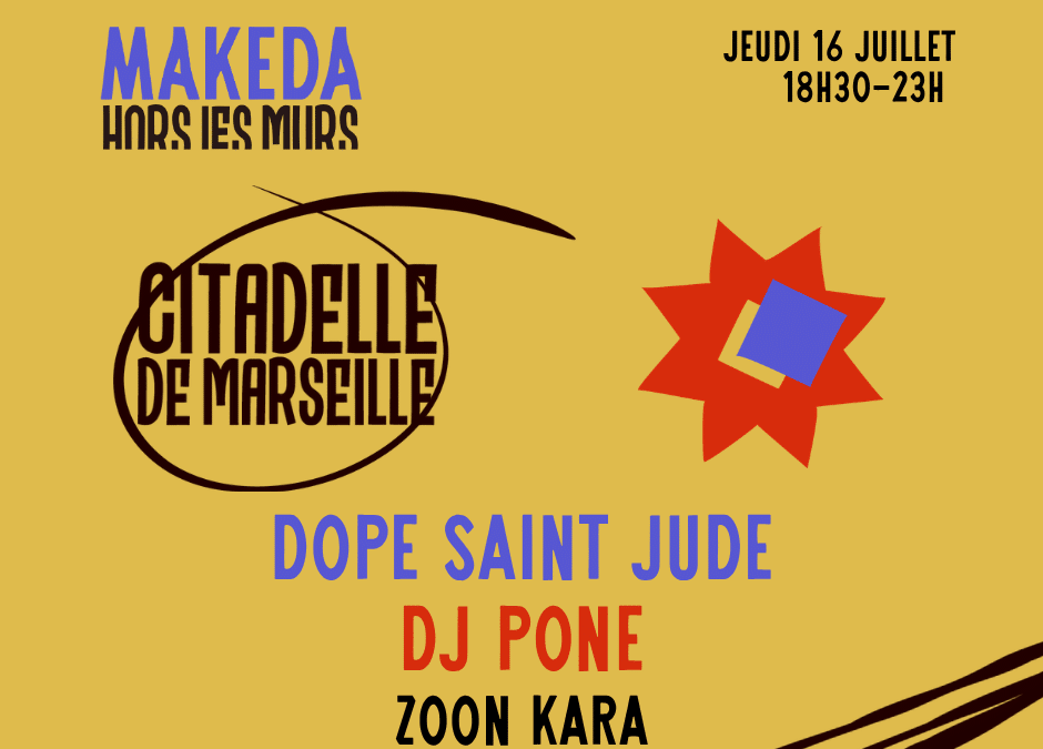 HORS LES MURS // LA CITADELLE W/ Dope Saint Jude, Dj Pone & Zoon Kara