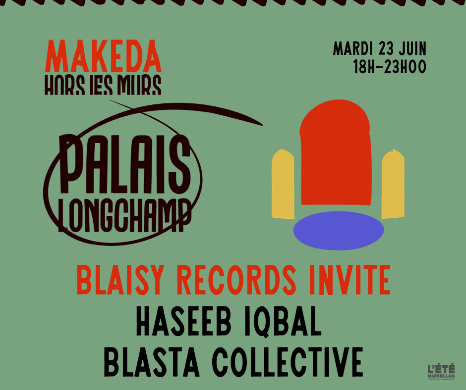 APÉROS DU 4&5 x LE MAKEDA w/ Blaisy Records invite Haseeb Iqbal & BLASTA Collective